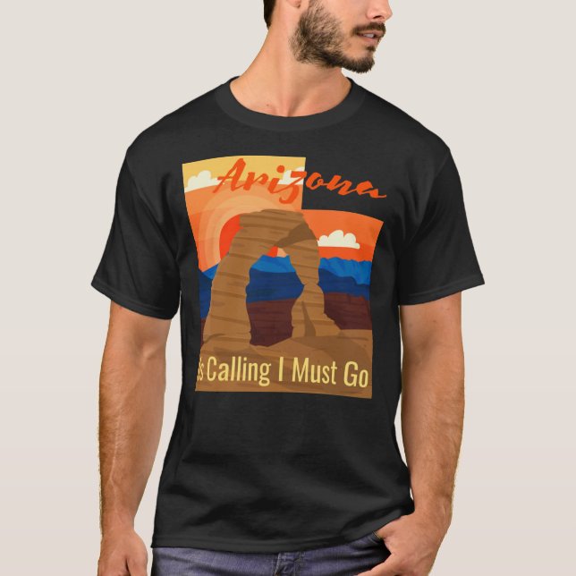 T-shirt L'Arizona Dit Que Je Dois Aller Design Classique T (Devant)