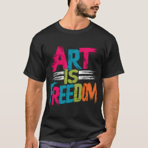 T-shirt L'art est la liberté