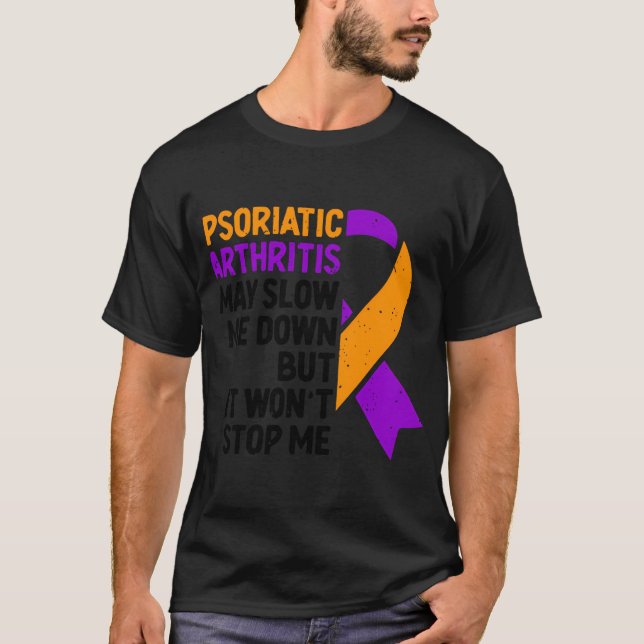 T-shirt L'Arthrite Psoriatique Peut Me Ralentir, Mais Ça N (Devant)