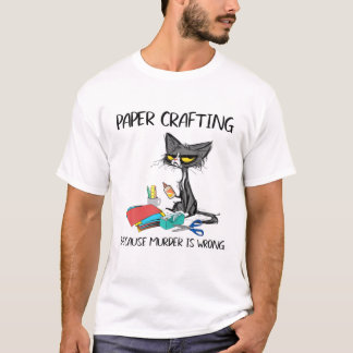 T-shirt L'Artisanat Du Papier Parce Que Le Meurtre N'Est P