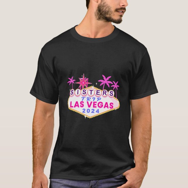 T-shirt Las Vegas Sisters Trip 2024 Girls Trip Vegas Birth (Devant)