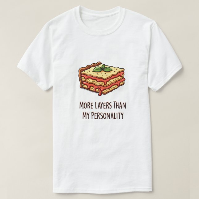 T-shirt Lasagna Plus De Couches Que La Personnalité (Design devant)