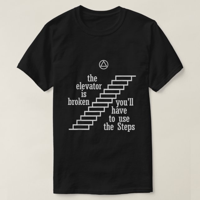 T-shirt L'Ascenseur Est Cassé Utiliser Les Étapes Une Récu (Design devant)
