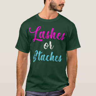 T-shirt Lashes Or Stashes Team Lashes Or Staches Gender Re