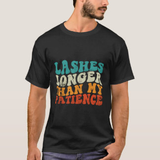 T-shirt Lashes Plus Longs Que Mon Lash Tech Lash Patience