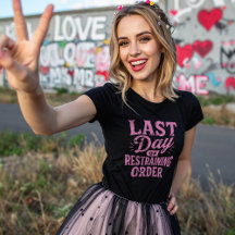 Last Day of Restraining Order Pink Print