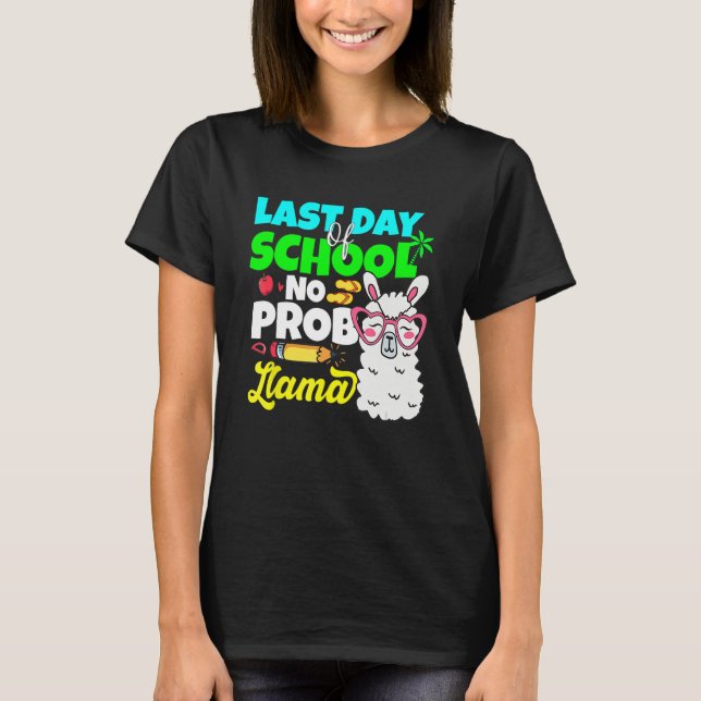 T-shirt Last Day Of School No Prob Llama Alpaca Teacher Ki (Devant)