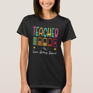 T-shirt Last Day School  Teacher Summer Recharge Required