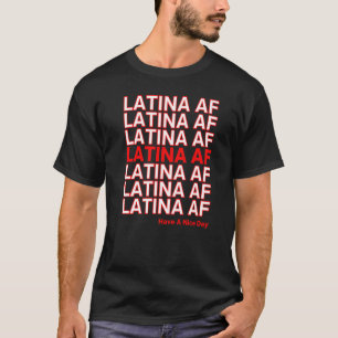 T-shirt Latina AF ont une belle journée 2022 Hispanique Pa