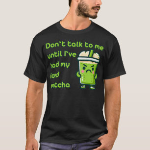 T-shirt Latte Matcha Glacé Ne Me Parlez Pas Thé Chai Corée