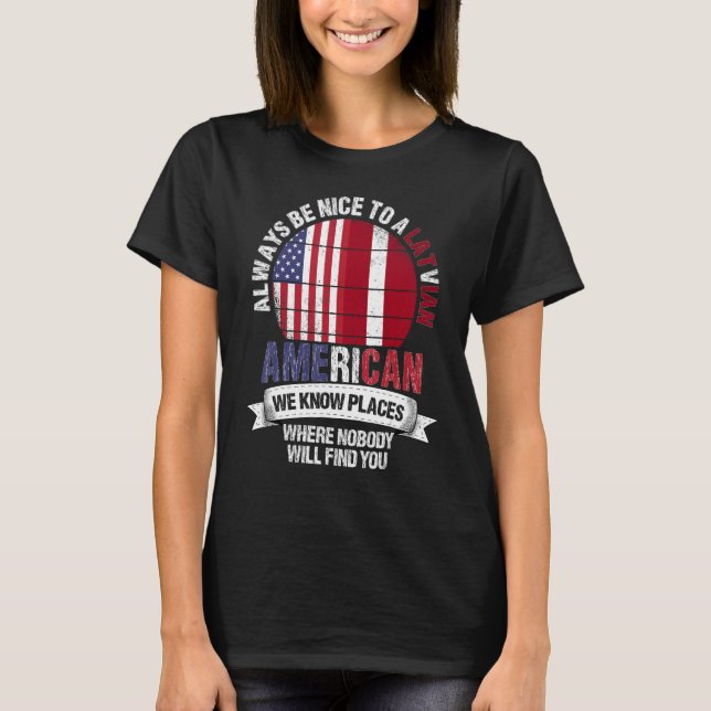 T-shirt Latvian American We know Places where Country Latv (Devant)