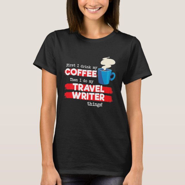 T-shirt L'auteur de voyage et l'appréciation du café dire (Devant)