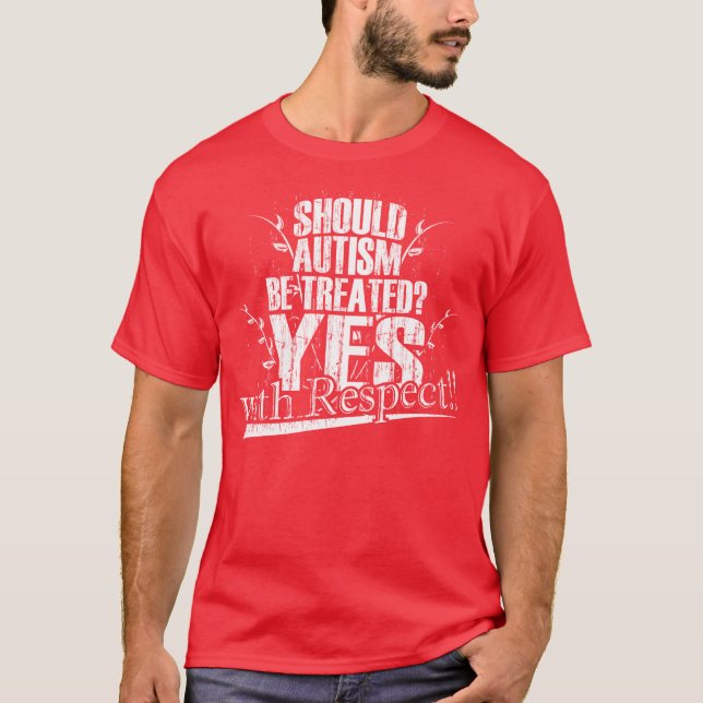T-shirt L'autisme devrait-il être traité ? (Devant)