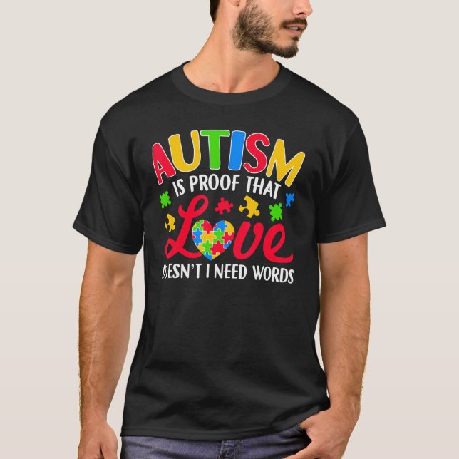 T-shirt L'autisme est la preuve que l'amour n'a pas besoin (Devant)