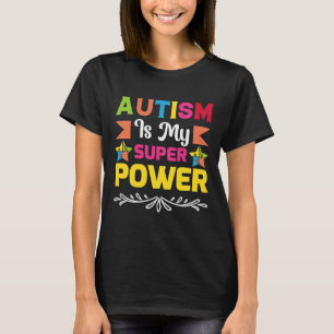 T-shirt L'autisme est ma super puissance