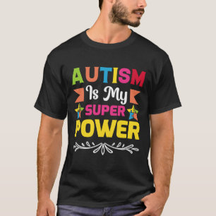 T-shirt L'autisme est ma super puissance