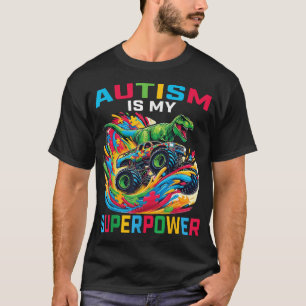 T-shirt L'autisme est ma superpuissance Dino T Rex Monster