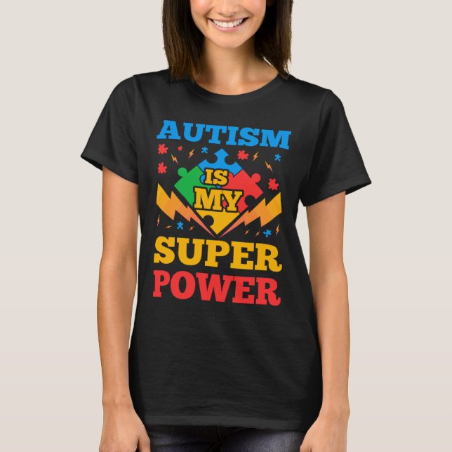 T-shirt L'Autisme Est Mon Super Pouvoir Pour Les Femmes Ho (Devant)