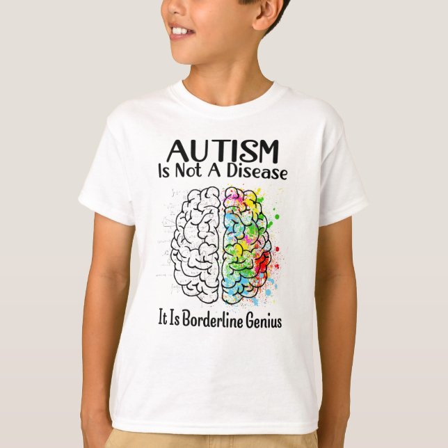 T-shirt L'Autisme N'Est Pas Une Maladie C'Est Un Génie Bor (Devant)