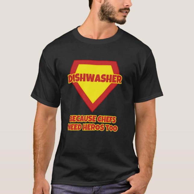 T-shirt Lave-vaisselle Parce que les chefs ont aussi besoi (Devant)