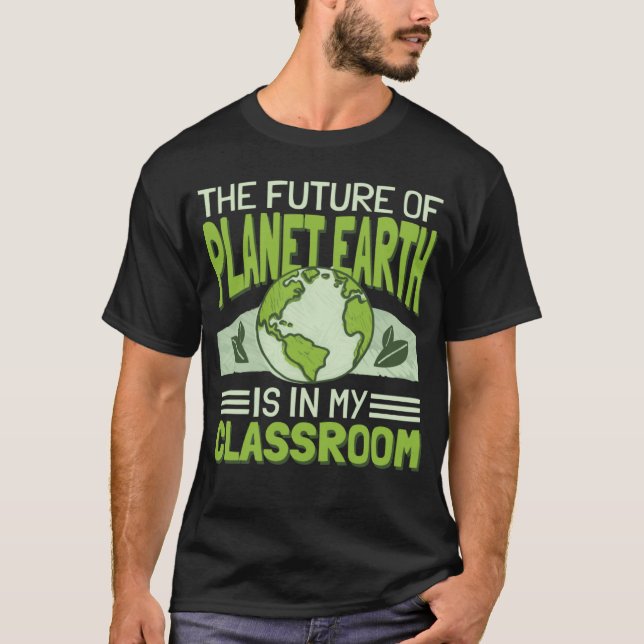 T-shirt L'Avenir De La Planète Terre Est Dans Ma Classe 3 (Devant)