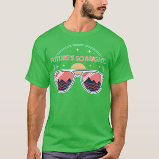 T-shirt L'avenir est si brillant lunettes de soleil 80 drô