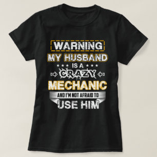 T-shirt L'avertissement de mon mari est un mécanicien fou