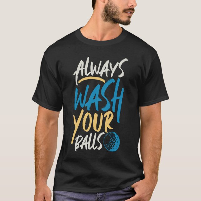 T-shirt Lavez Toujours Vos Boules Club De Golf (Devant)
