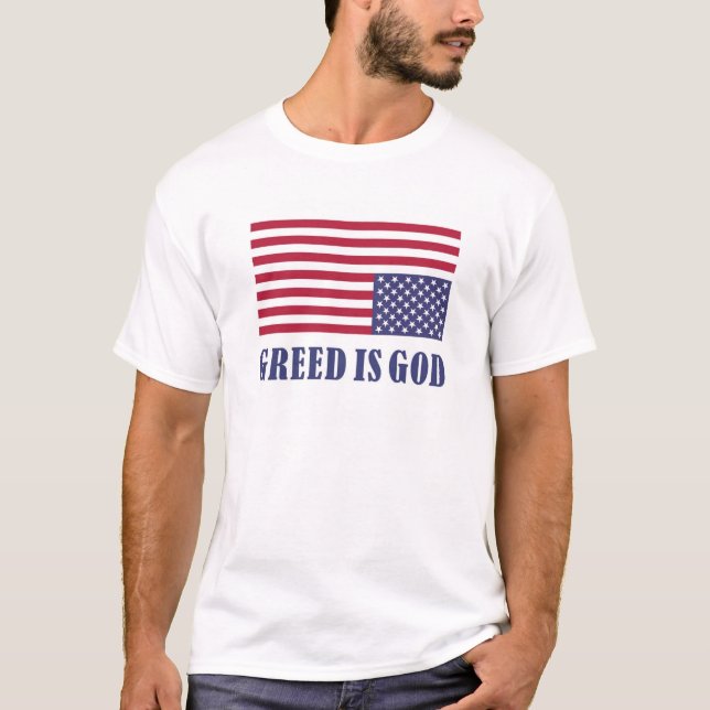 T-shirt L'avidité est Dieu (Devant)