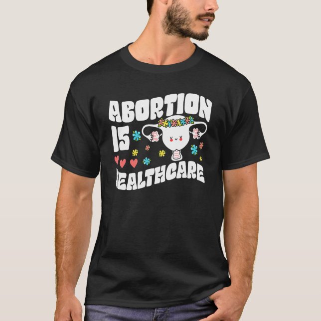 T-shirt L'Avortement Est Soins De Santé Féministe Fleur Pr (Devant)