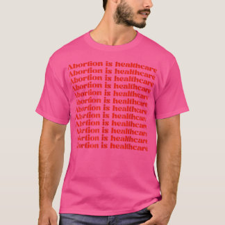 T-shirt L'avortement est soins de santé Mon corps Mon choi
