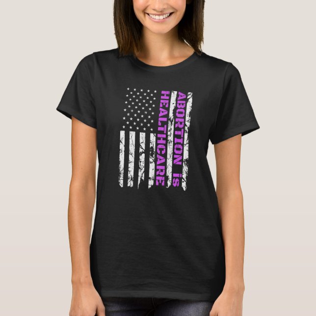 T-shirt L'Avortement Est Soins De Santé Pro Choice Patriot (Devant)