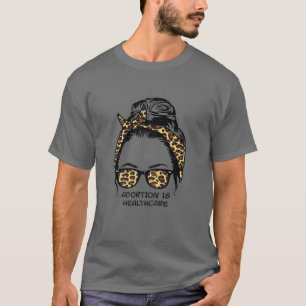 T-shirt L'Avortement Léopard Est Une Femme Qui S'Occupe De