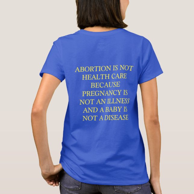 T-SHIRT L'AVORTEMENT N'EST PAS DES SOINS DE SANTÉ (Dos)