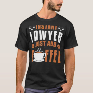 T-shirt Law School Student Clerk Avocat Instantané Juste A