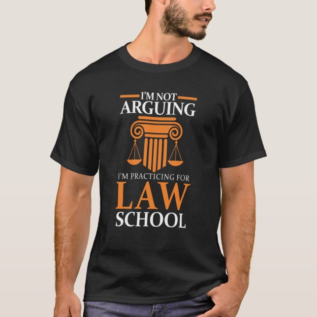 T-shirt Law Student I'm Not Arguing I'm Practicing For Law (Devant)