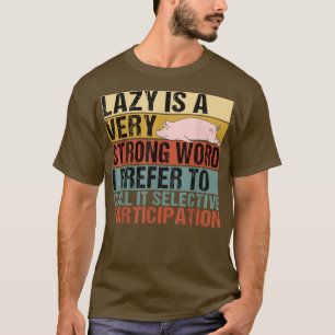 T-shirt Lazy est un mot très fort Drôle Drôle Cochon Dormi