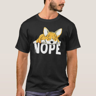T-shirt Lazy Nope Corgi Lazy Chien Lazy Corgi Chien