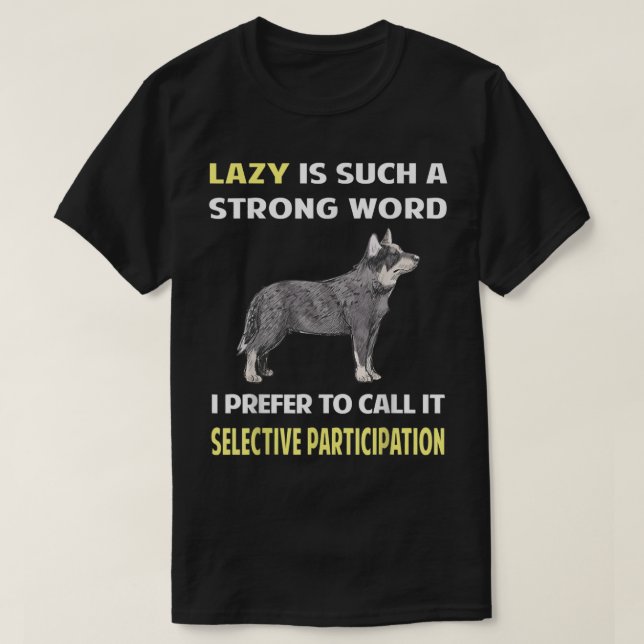 T-shirt Lazy Selective Participation Australian Cattle Dog (Design devant)