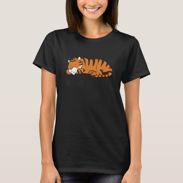 T-shirt Lazy Tiger The Struggle Is Real  Tiger (Devant)