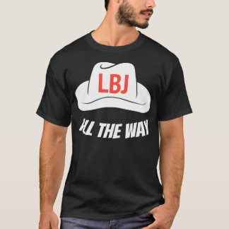 T-shirt LBJ Tout Comme Le Président Lyndon Baines Johnson 