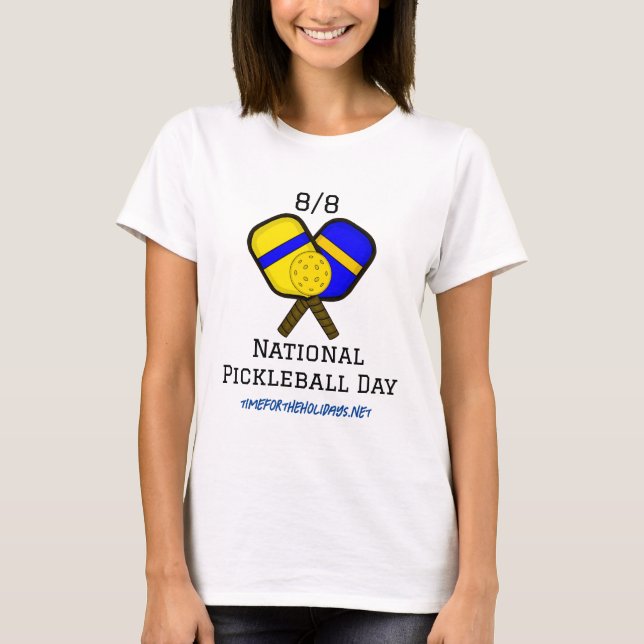 T-shirt Le 8 août est la Journée nationale du Pickleball (Devant)