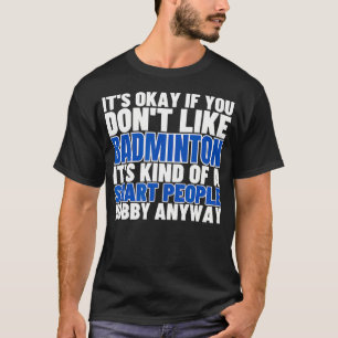 T-shirt Le Badminton Est Pour Les Personnes Intelligentes