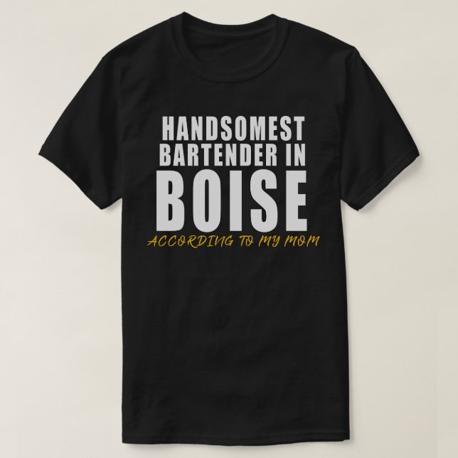 T-shirt Le barman le plus malin à Boise Selon ma mère (Design devant)