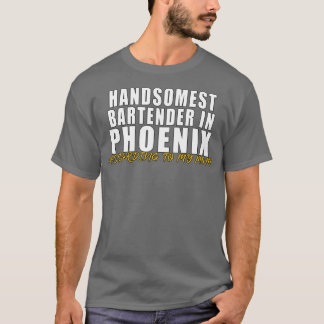 T-shirt Le barman le plus somptueux à Phoenix Selon mon mo