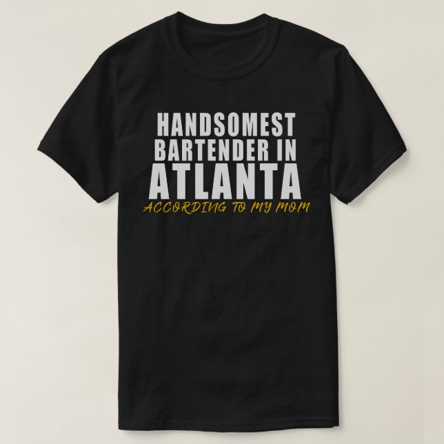T-shirt Le barman le plus somptueux d'Atlanta Selon mon mo (Design devant)