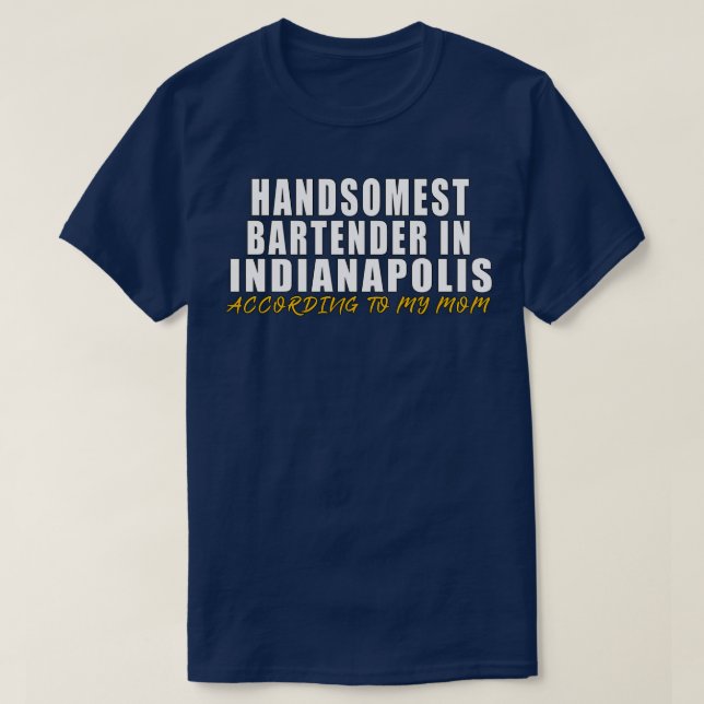 T-shirt Le barman le plus somptueux d'Indianapolis Selon (Design devant)