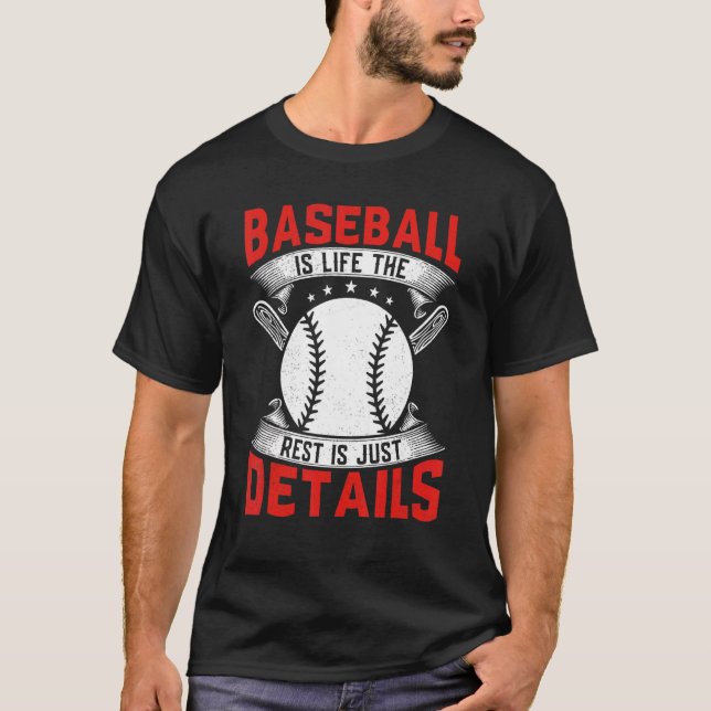 T-shirt Le Baseball Est La Vie Le Reste Est Juste Détails  (Devant)