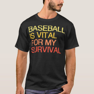 T-shirt Le Baseball Est Vital Pour Ma Survie