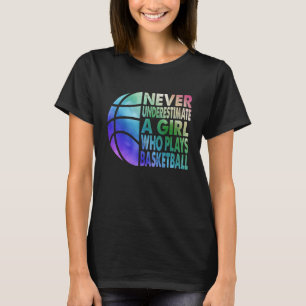 T-shirt Le Basket-Ball Ne Sous-Estime Jamais Une Fille Qui